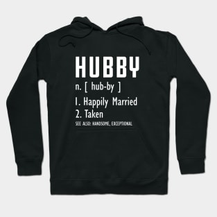 Hubby Definition - Happily married and taken Hoodie